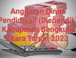 Anggaran Miliaran Rupiah Dinas Pendidikan Bengkulu Utara Tahun 2023 Jadi Sorotan, Kadis dan Kabid SMP Bungkam